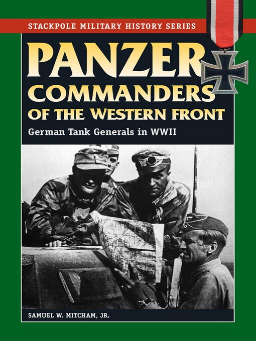 Title details for Panzer Commanders of the Western Front by Samuel W. Mitcham - Available